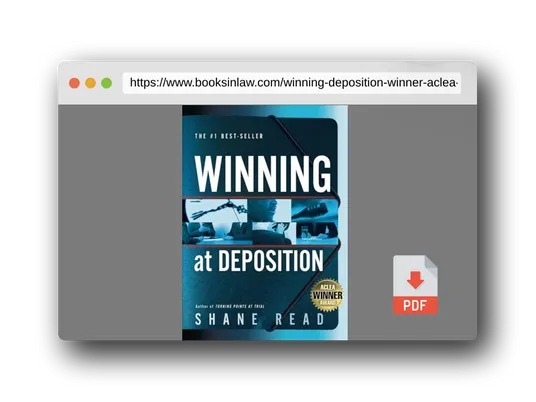 PDF Preview of the book Winning at Deposition: (Winner of ACLEA's Highest Award for Professional Excellence)