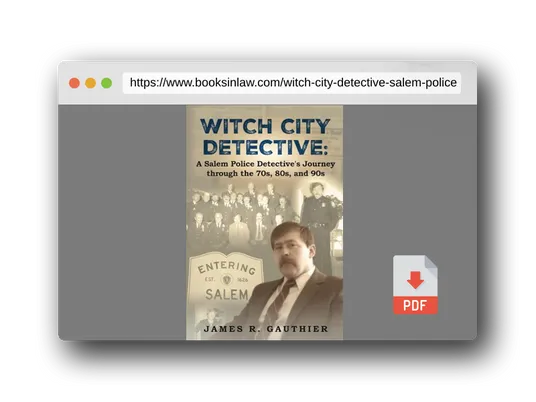 PDF Preview of the book Witch City Detective: A Salem Police Detective's Journey Through the 1970s, 80s, and 90s