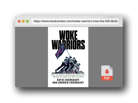 PDF Preview of the book Woke Warriors: How the Left Is Destroying America's Ability to Fight and Win Its Wars