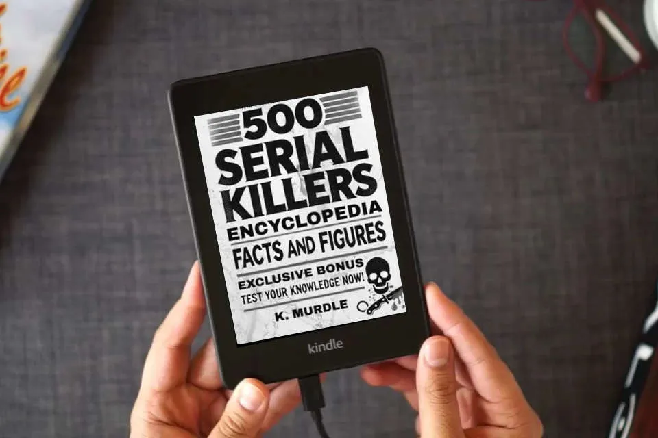 Read Online 500 Serial Killers Encyclopedia Facts and Figures (White Elephant Gifts for Adult) as a Kindle eBook