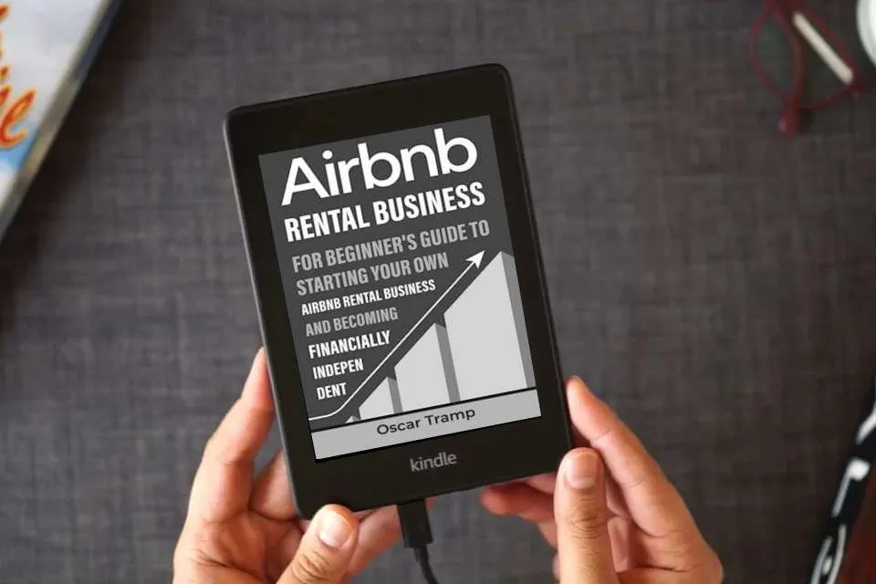 Read Online Airbnb Rental Business: For Beginner's Guide to Starting Your Own Airbnb Rental Business and Becoming Financially Independent as a Kindle eBook