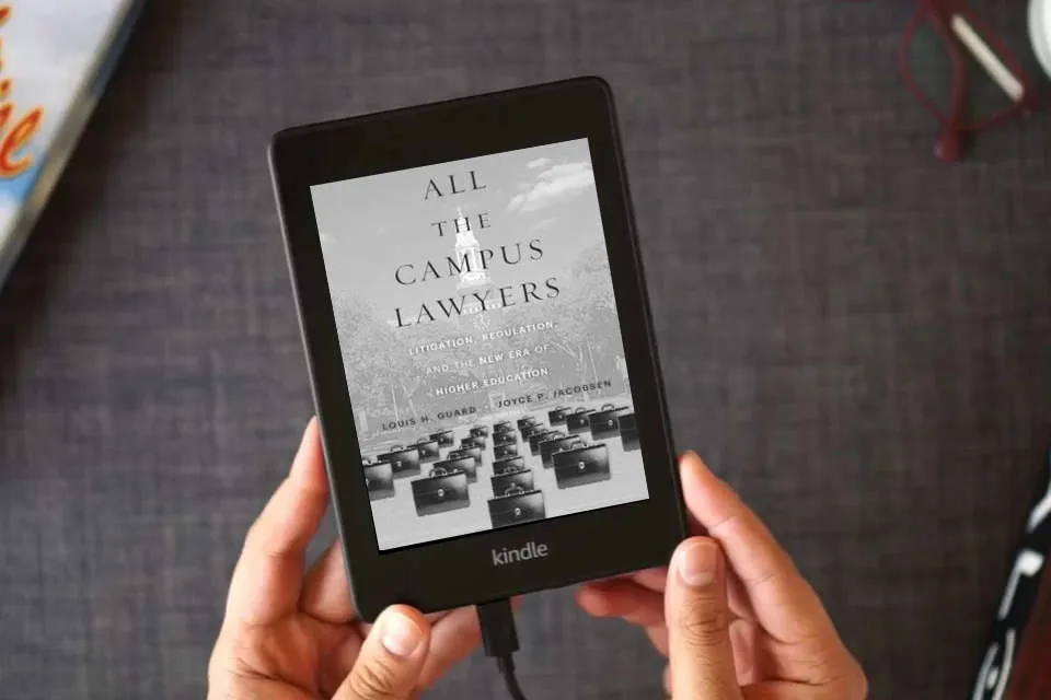 Read Online All the Campus Lawyers: Litigation, Regulation, and the New Era of Higher Education as a Kindle eBook