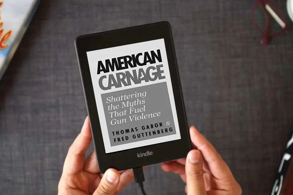 Read Online American Carnage: Shattering the Myths That Fuel Gun Violence (School Safety, Violence in Society) as a Kindle eBook