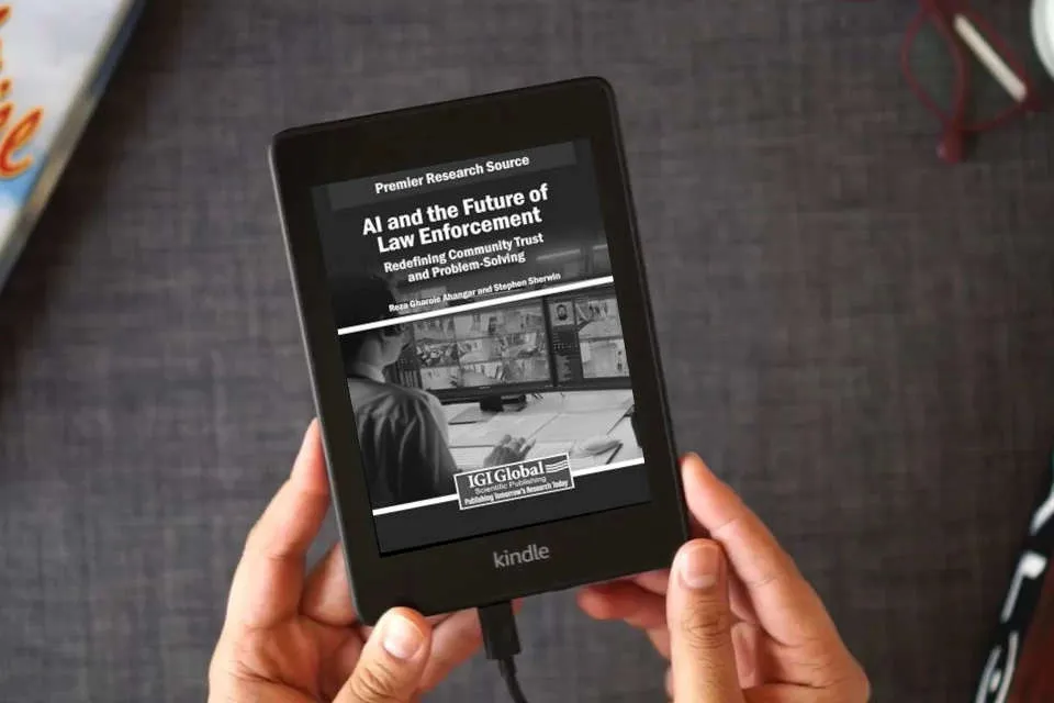 Read Online AI and the Future of Law Enforcement: Redefining Community Trust and Problem-Solving as a Kindle eBook