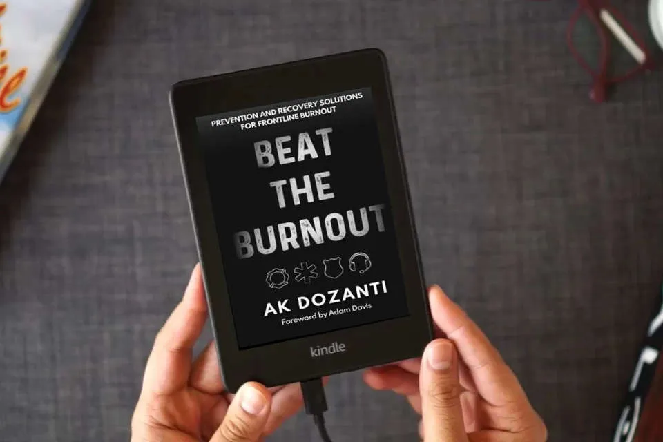 Read Online Beat the Burnout: Prevention and Recovery Solutions for Frontline Burnout as a Kindle eBook