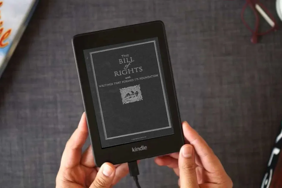 Read Online Bill of Rights: with Writings that Formed Its Foundation (Books of American Wisdom) as a Kindle eBook