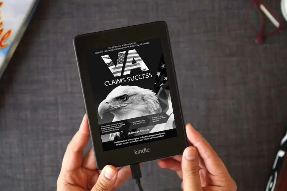 Read Online VA Claims Success: The Ultimate Guide to Securing Your VA Disability Compensation Benefits | Includes Secrets & Insider Tips from a Veteran and Retired VA Rater as a Kindle eBook