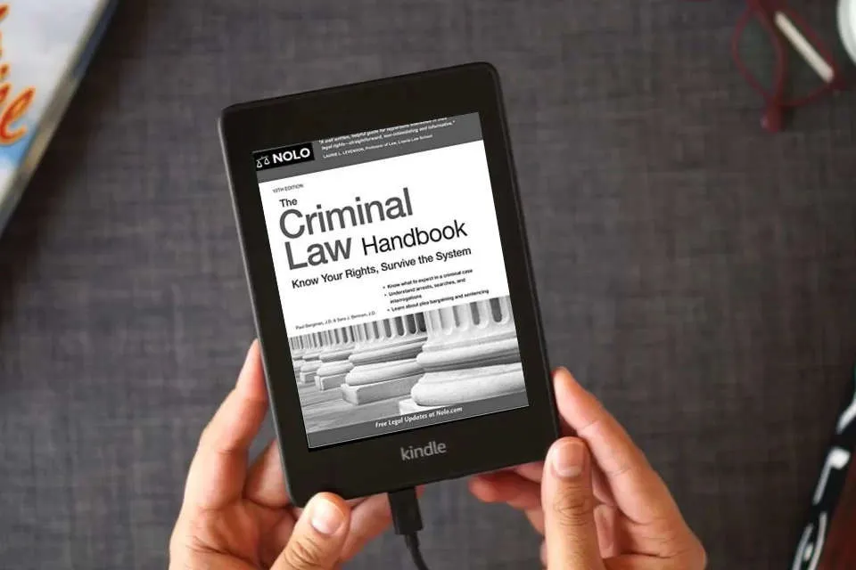 Read Online Criminal Law Handbook, The: Know Your Rights, Survive the System as a Kindle eBook