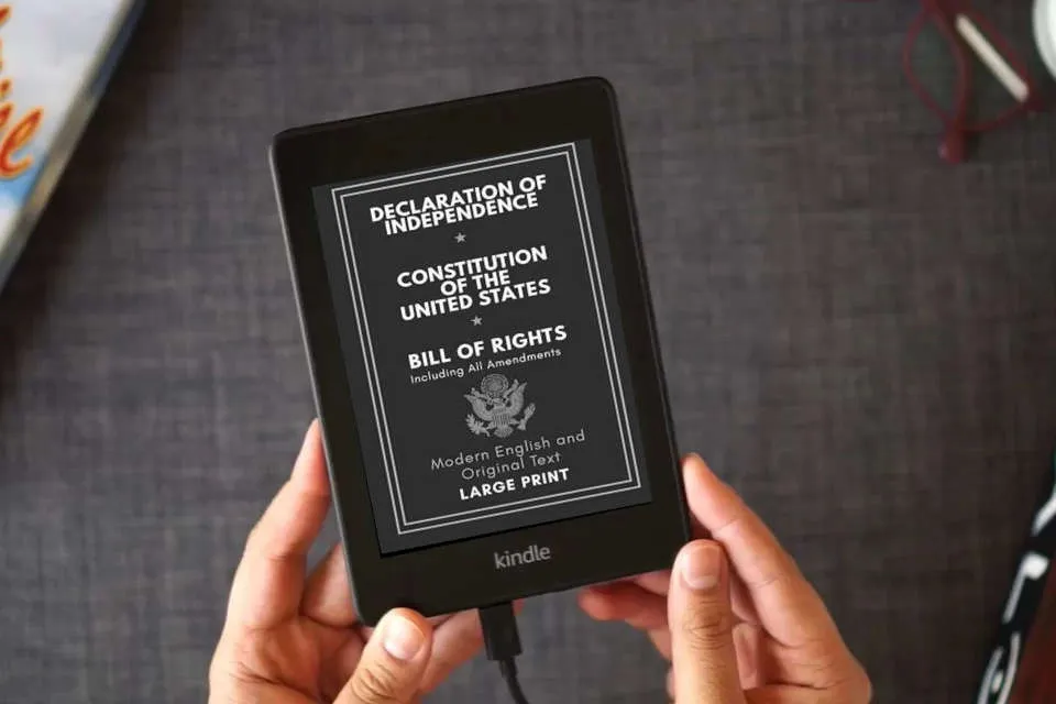 Read Online Declaration of Independence, Constitution of the United States, Bill of Rights and All Amendments: Original Text and Modern English Paraphrase as a Kindle eBook