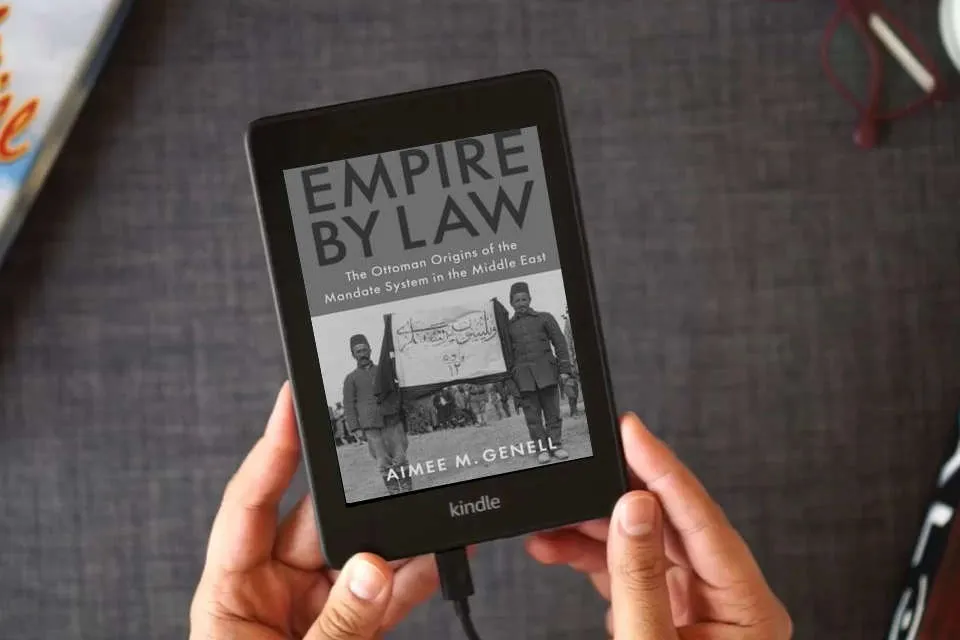 Read Online Empire by Law: The Ottoman Origins of the Mandate System in the Middle East (Columbia Studies in International and Global History) as a Kindle eBook