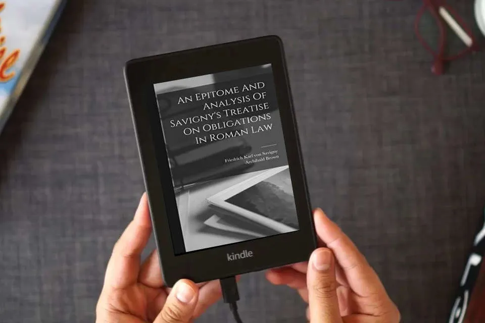 Read Online An Epitome And Analysis Of Savigny's Treatise On Obligations In Roman Law as a Kindle eBook