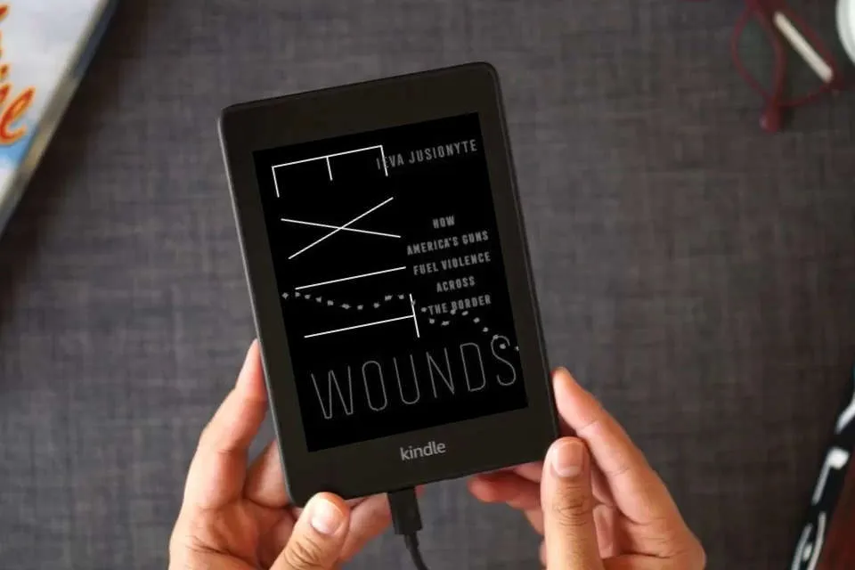 Read Online Exit Wounds: How America's Guns Fuel Violence across the Border (Volume 57) (California Series in Public Anthropology) as a Kindle eBook