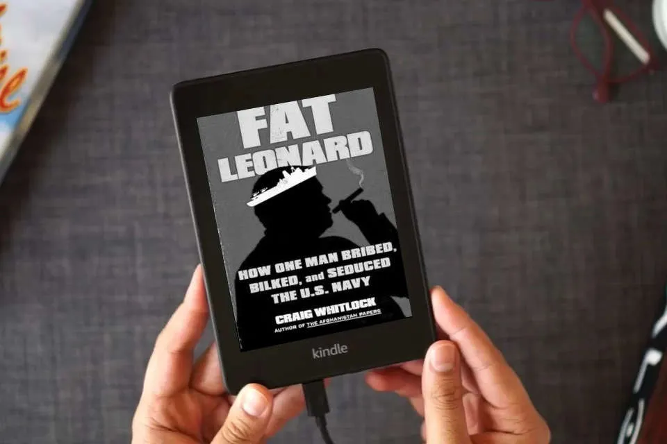 Read Online Fat Leonard: How One Man Bribed, Bilked, and Seduced the U.S. Navy as a Kindle eBook