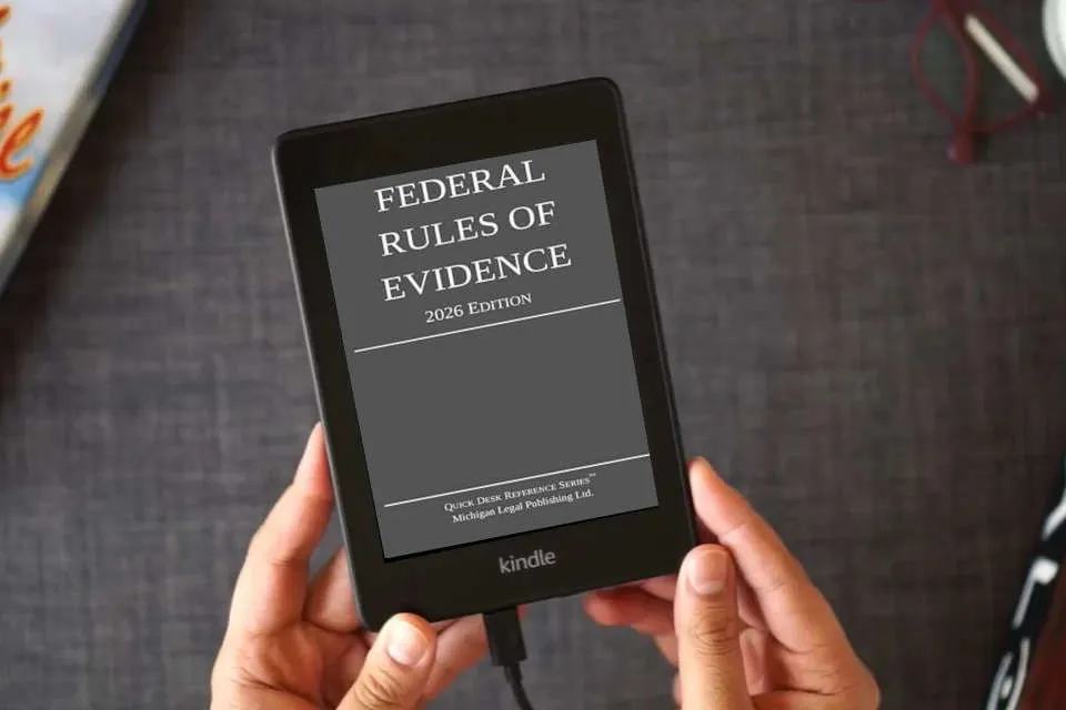 Read Online Federal Rules of Evidence; 2026 Edition: With Internal Cross-References (Quick Desk Reference) as a Kindle eBook