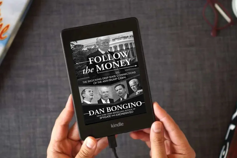 Read Online Follow the Money: The Shocking Deep State Connections of the Anti-Trump Cabal as a Kindle eBook