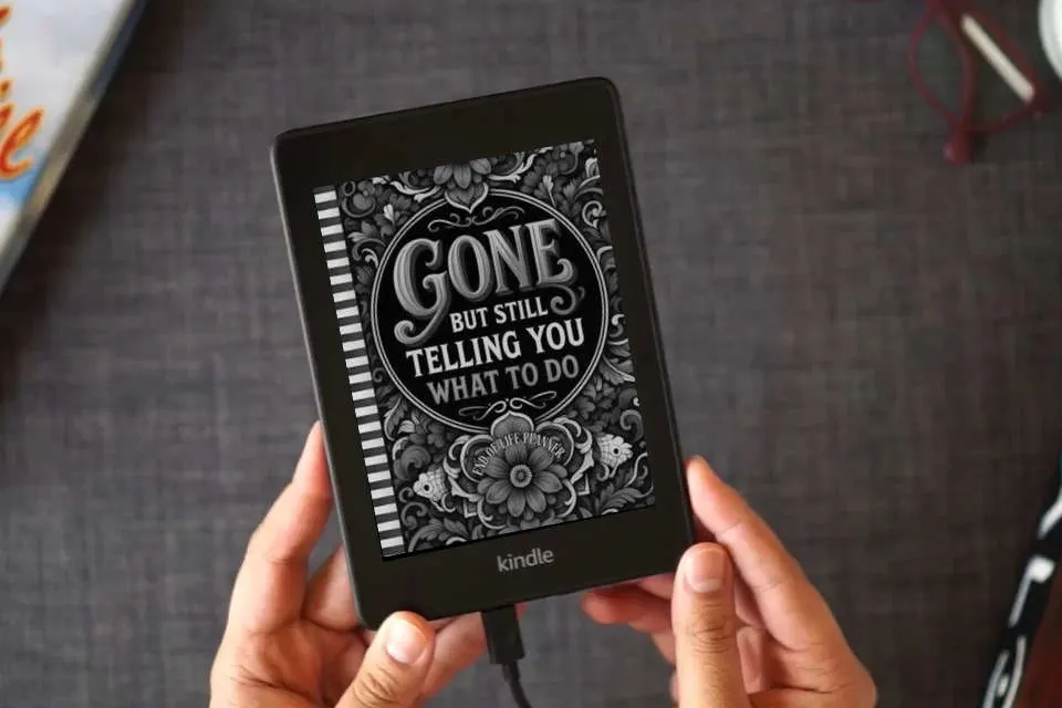 Read Online Funny End of Life Planner: Gone But Still Telling You What To Do: Final Wishes Planning Guide for Your Loved Ones | Organize What to Do When I’m Gone, ... Instructions, and My “I’m Dead Now What” Plan as a Kindle eBook