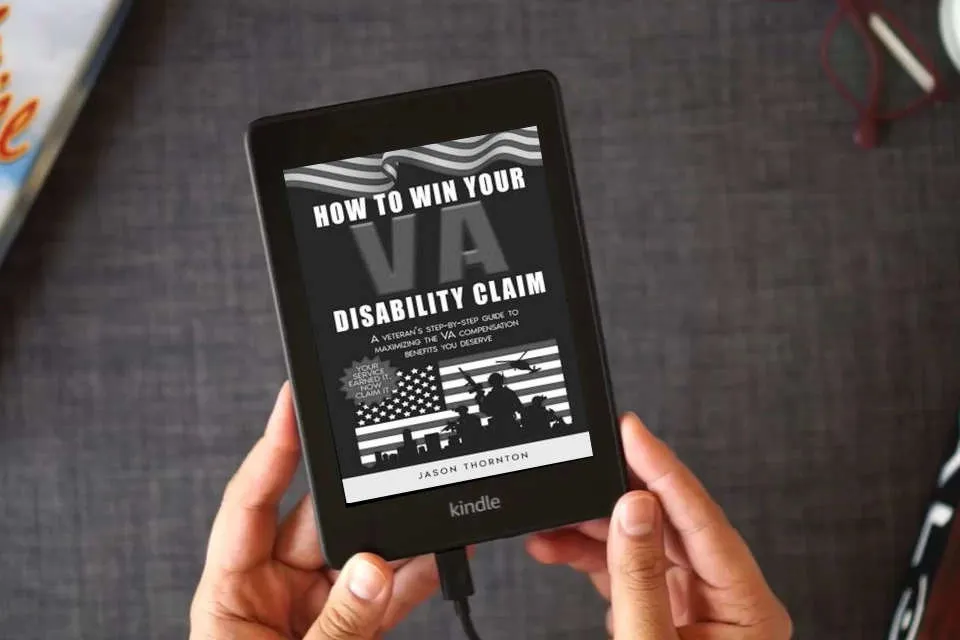 Read Online How to Win Your VA Disability Claim: A Veteran's Step-by-Step Guide to Maximizing the VA Compensation Benefits You Deserve as a Kindle eBook