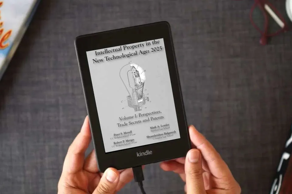 Read Online Intellectual Property in the New Technological Age 2025 Vol. I Perspectives, Trade Secrets and Patents as a Kindle eBook