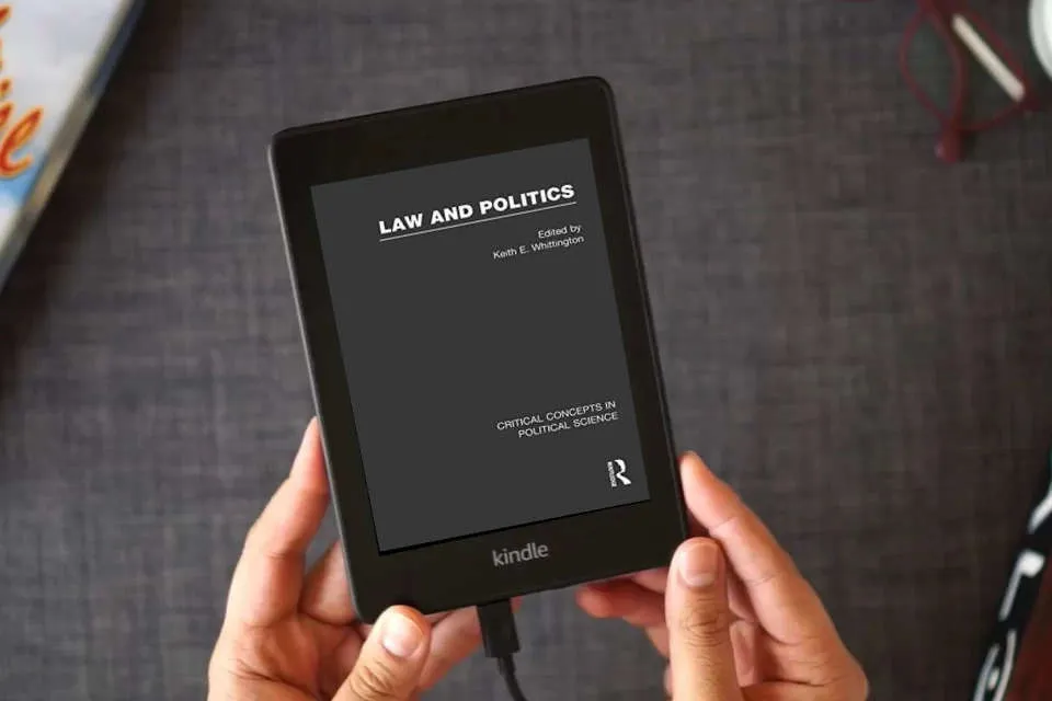 Read Online Law and Politics (Critical Concepts in Political Science) as a Kindle eBook