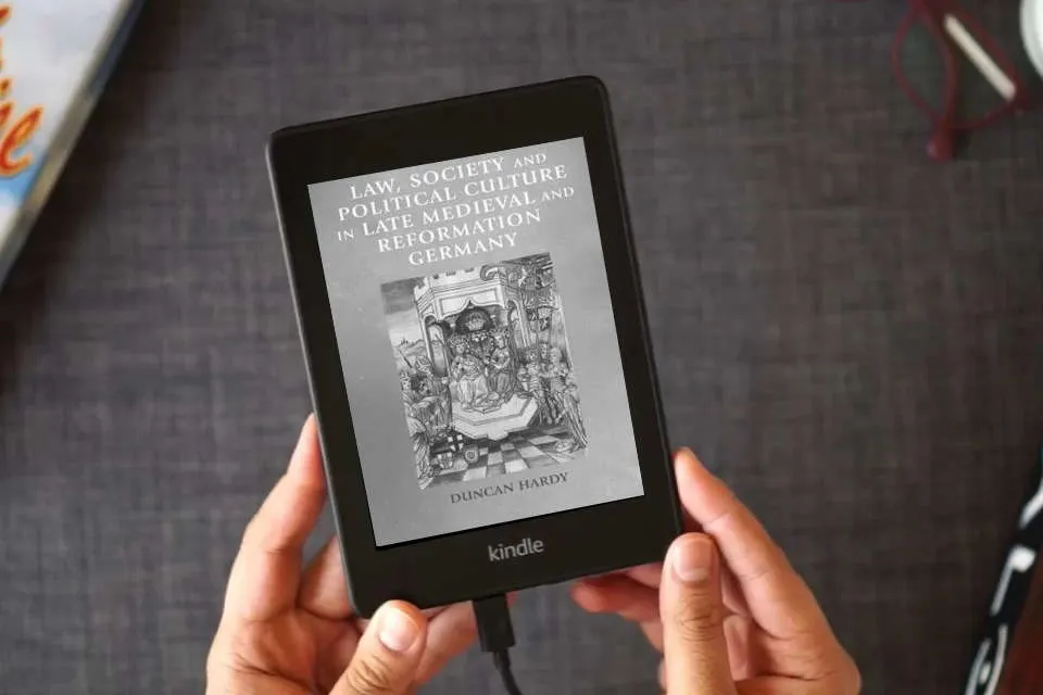 Read Online Law, society and political culture in late medieval and Reformation Germany (Manchester Medieval Sources) as a Kindle eBook