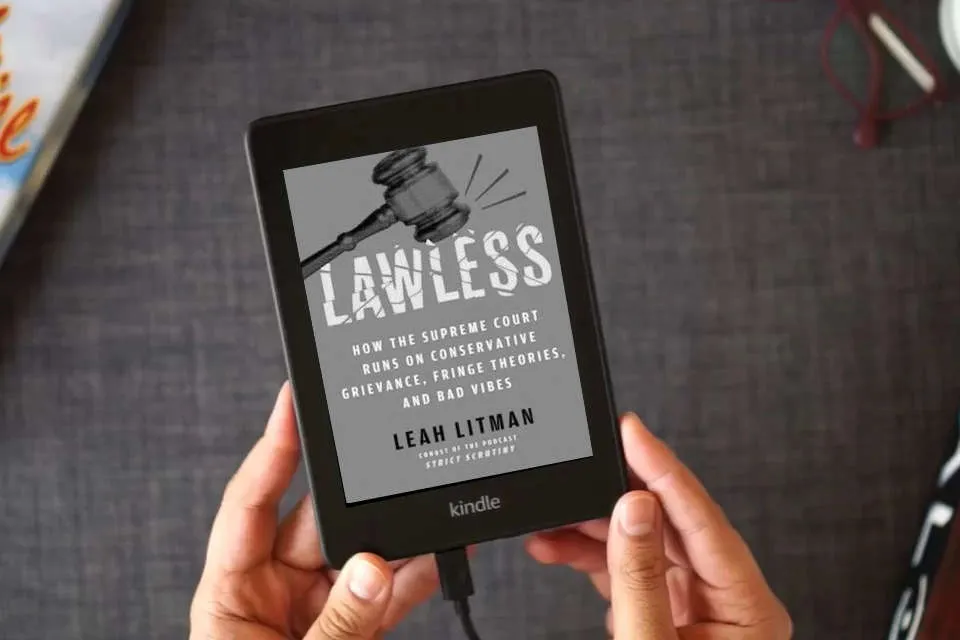 Read Online Lawless: How the Supreme Court Runs on Conservative Grievance, Fringe Theories, and Bad Vibes as a Kindle eBook