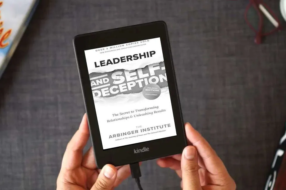 Read Online Leadership and Self-Deception, Fourth Edition: The Secret to Transforming Relationships and Unleashing Results as a Kindle eBook
