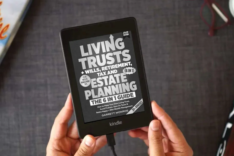 Read Online Living Trusts + Wills, Retirement, Tax & Estate Planning - The 6-in-1 Guide: How to Make Your Own Living Trust, Avoid Probate, Save On Taxes & Retire Happy + Elite Wealth Management (Wealth Strategy) as a Kindle eBook