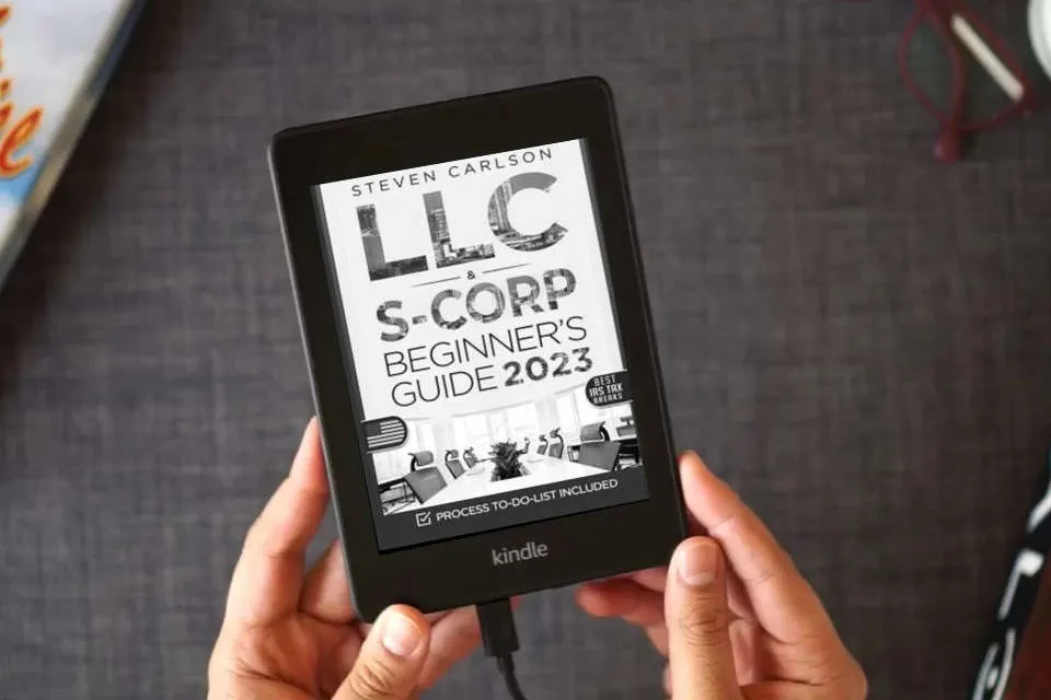 Read Online LLC & S-Corporation Beginner's Guide, Updated Edition: 2 Books in 1: The Most Complete Guide on How to Form, Manage Your LLC & S-Corp and Save on Taxes as a Small Business Owner as a Kindle eBook