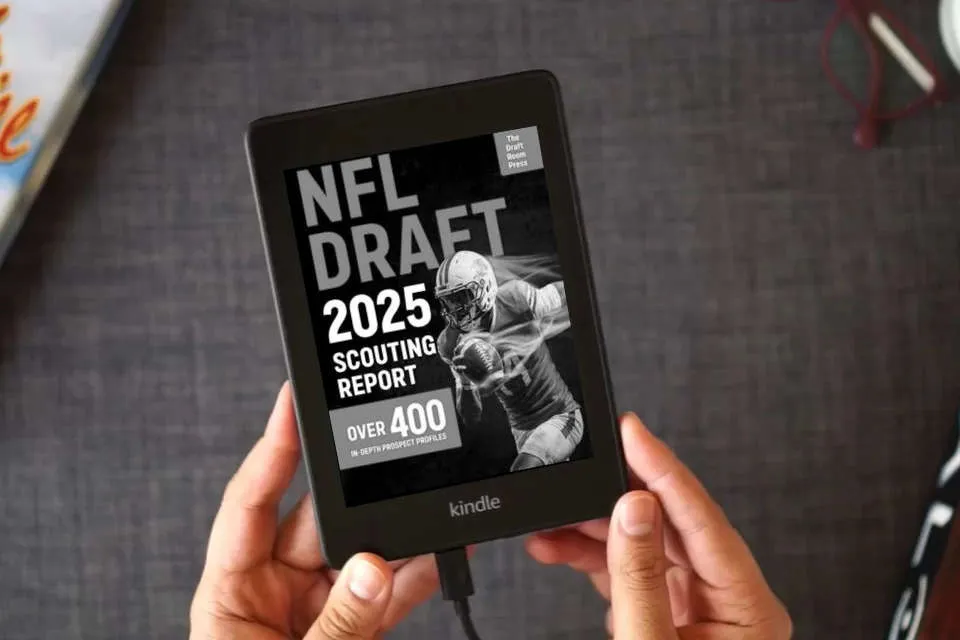 Read Online NFL Draft 2025 Scouting Report: Over 400 In-Depth Prospect Profiles with Advanced Stats, Scouting Grades & Ideal Team Fits to Predict the Next NFL Stars as a Kindle eBook