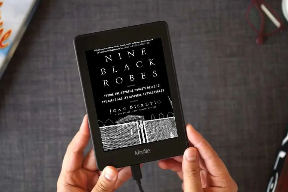 Read Online Nine Black Robes: Inside the Supreme Court's Drive to the Right and Its Historic Consequences as a Kindle eBook