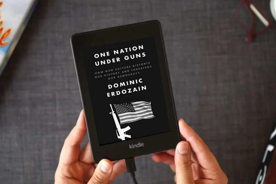 Read Online One Nation Under Guns: How Gun Culture Distorts Our History and Threatens Our Democracy as a Kindle eBook