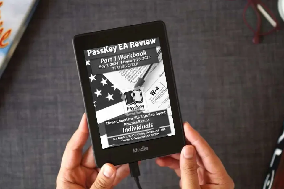 Read Online PassKey Learning Systems EA Review Part 1 Workbook: Three Complete IRS Enrolled Agent Practice Exams for Individuals: (May 1, 2024-February 28, 2025 ... 1, 2024 - February 28, 2025 Testing Cycle)) as a Kindle eBook