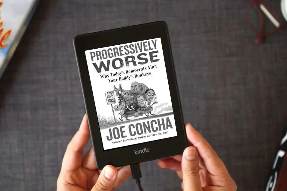 Read Online Progressively Worse: Why Today's Democrats Ain't Your Daddy's Donkeys as a Kindle eBook