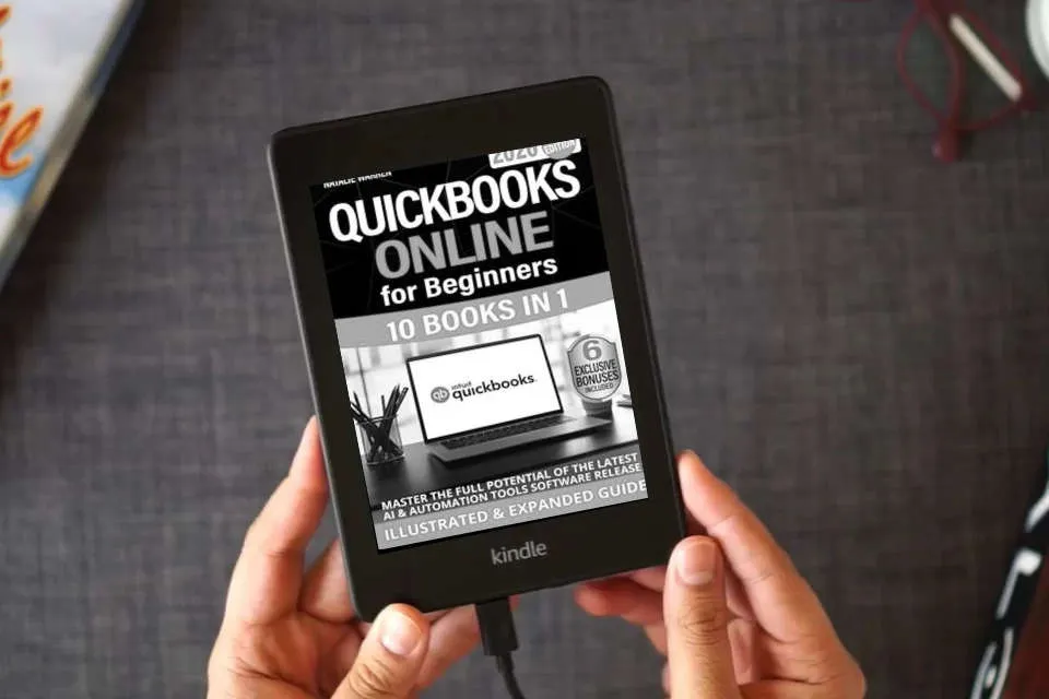 Read Online QuickBooks Online for Beginners 2026 New Edition: The Most Updated Illustrated Guide to QBO. Unlock Practical Tools, Automation Secrets, and Industry-Specific Strategies to Go from Zero to Pro Fast as a Kindle eBook