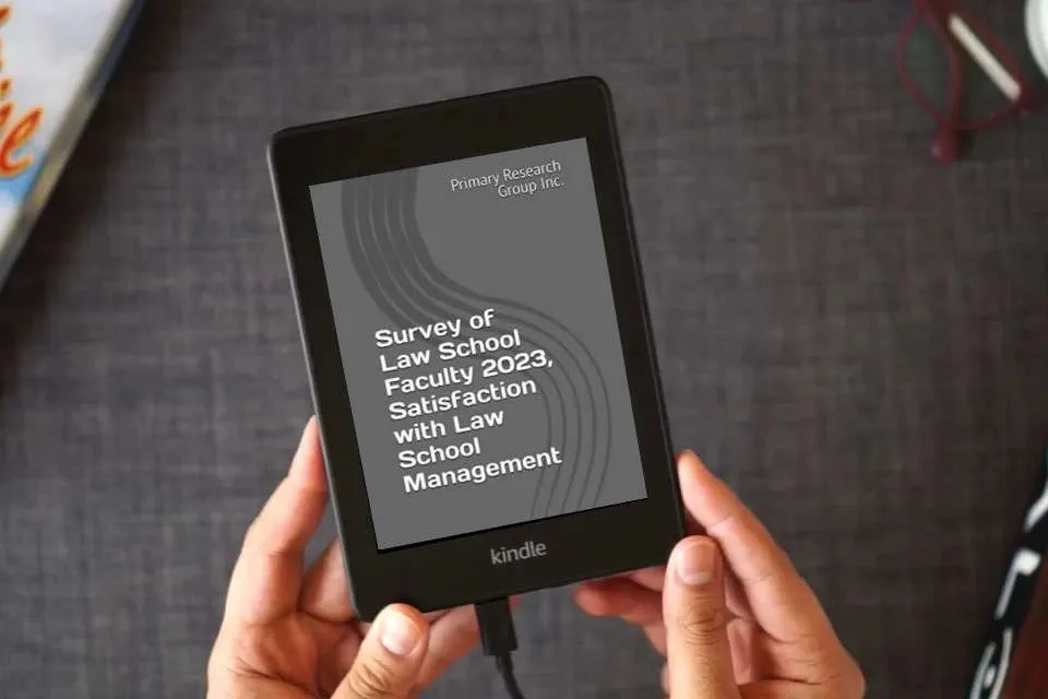 Read Online Survey of Law School Faculty 2023, Satisfaction with Law School Management as a Kindle eBook
