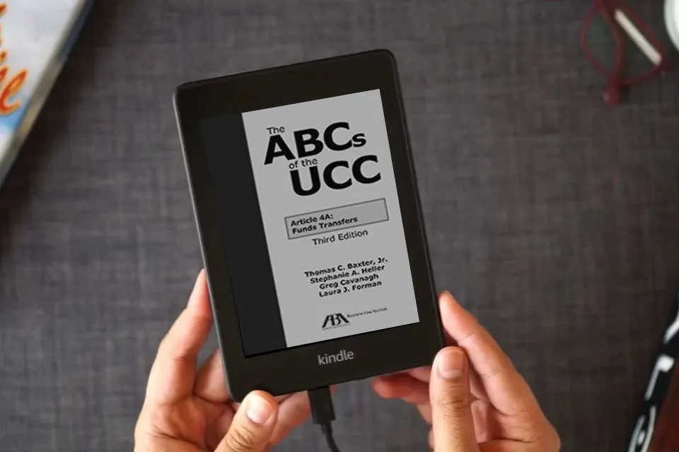 Read Online The ABCs of the UCC Article 4A: Funds Transfers as a Kindle eBook
