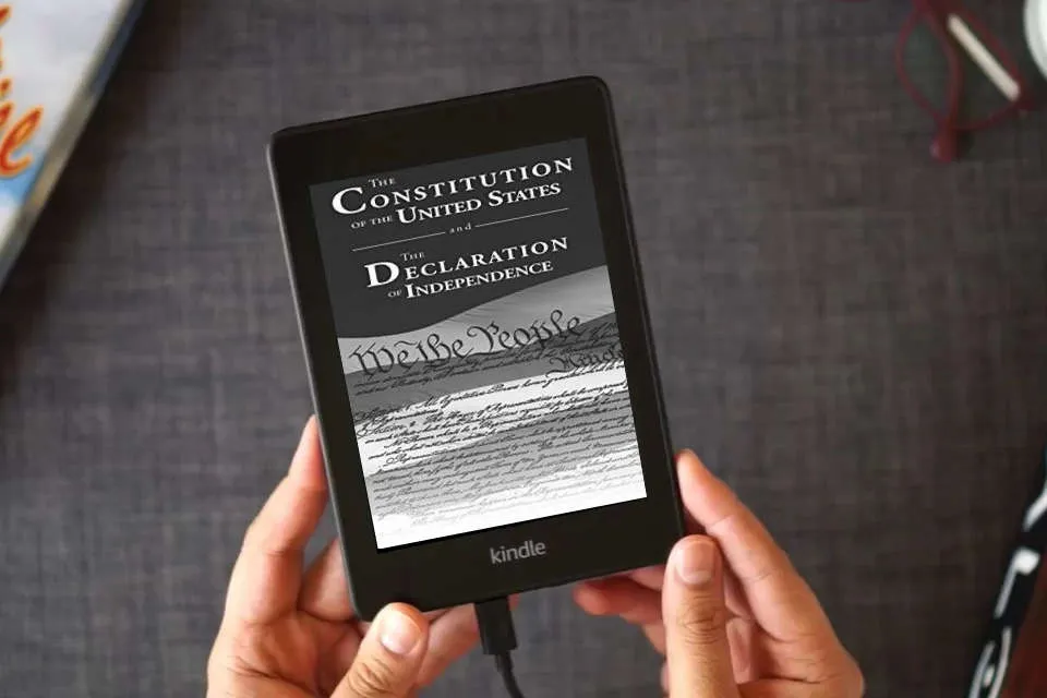 Read Online The Constitution of the United States and The Declaration of Independence as a Kindle eBook