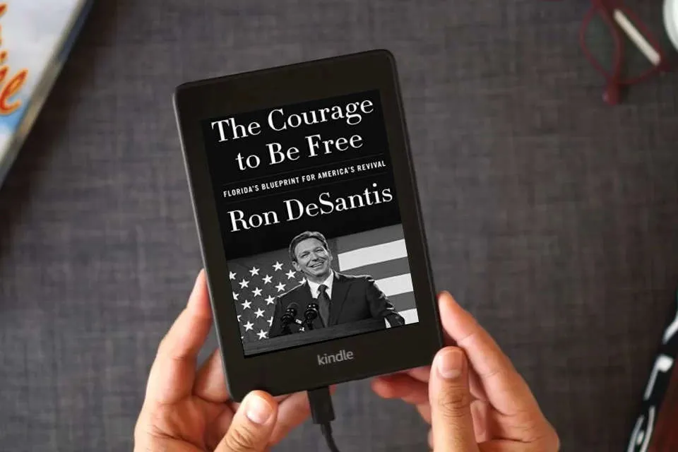 Read Online The Courage to Be Free: Florida's Blueprint for America's Revival as a Kindle eBook