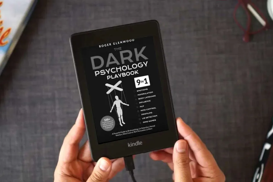 Read Online The Dark Psychology Playbook [9-in-1]: 100+ Techniques of Influence and Manipulation Exposed. A Powerful Guide to Brainwashing, Lie Detection, Mental Warfare, Mind Control, NLP, Persuasion, & More as a Kindle eBook