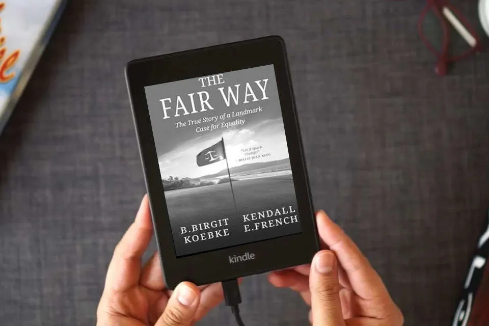 Read Online THE FAIR WAY: The True Story of a Landmark Case for Equality as a Kindle eBook
