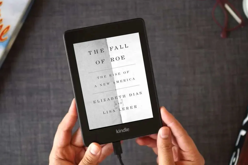 Read Online The Fall of Roe: The Rise of a New America as a Kindle eBook