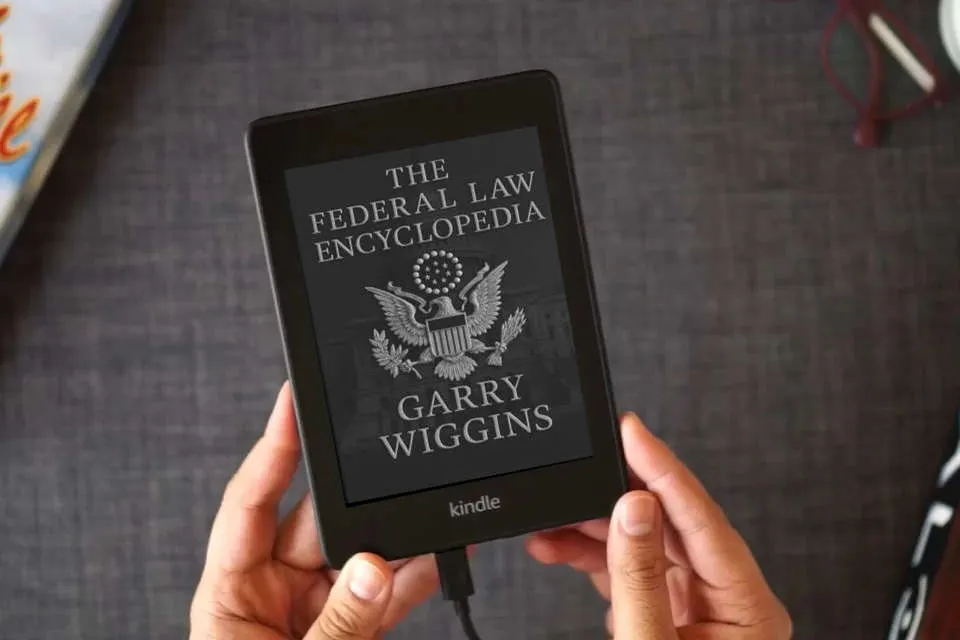 Read Online THE FEDERAL LAW ENCYCLOPEDIA as a Kindle eBook