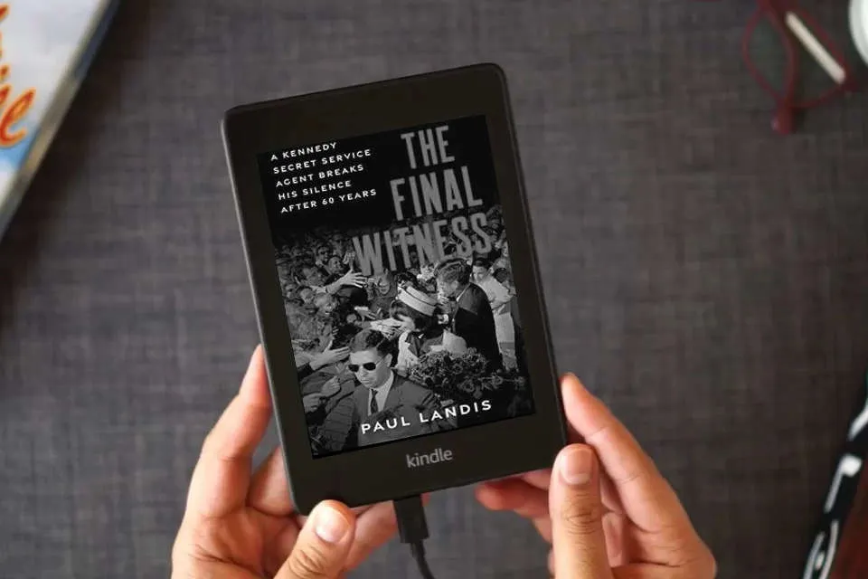 Read Online The Final Witness: A Kennedy Secret Service Agent Breaks His Silence After Sixty Years as a Kindle eBook