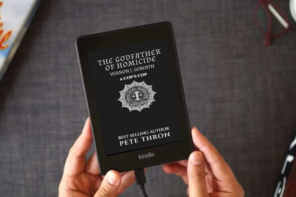 Read Online THE GODFATHER OF HOMICIDE: RET. Lieutenant-Commander Geberth is a legend in the NYPD. His expertise is world renowned. as a Kindle eBook
