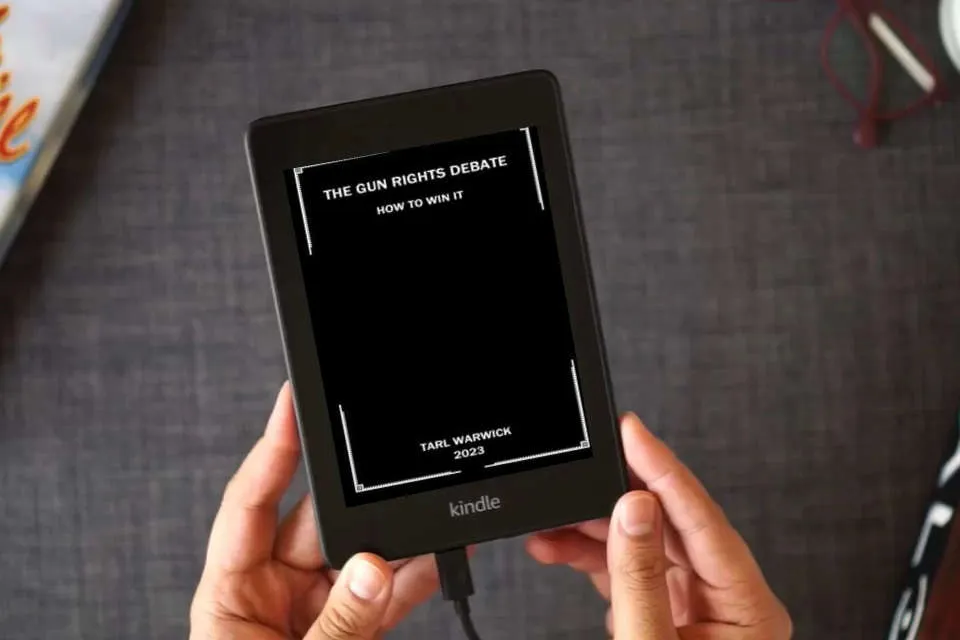 Read Online The Gun Rights Debate: How To Win It as a Kindle eBook
