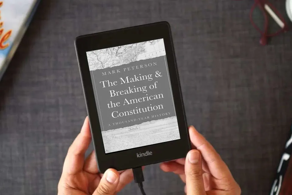 Read Online The Making and Breaking of the American Constitution: A Thousand-Year History as a Kindle eBook