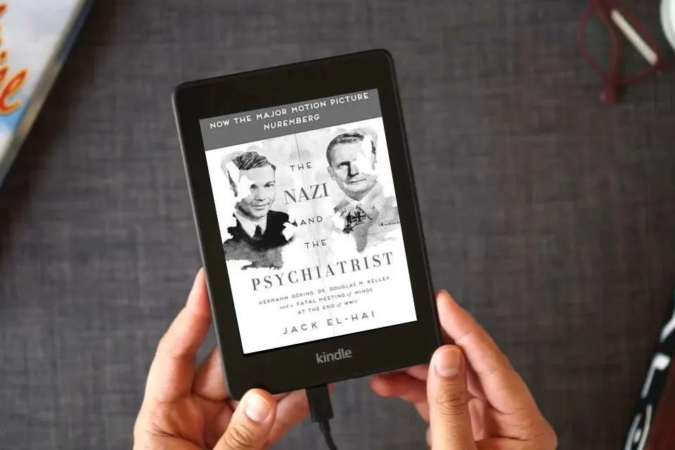 Read Online The Nazi and the Psychiatrist: Hermann Göring, Dr. Douglas M. Kelley, and a Fatal Meeting of Minds at the End of WWII as a Kindle eBook