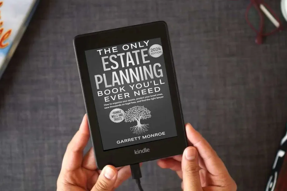 Read Online The Only Estate Planning Book You’ll Ever Need: How to Organize Your Assets, Protect Your Loved Ones, Save Thousands On Legal Fees & Find The Right ... Wills and Trusts) (Estate Planning Guides) as a Kindle eBook