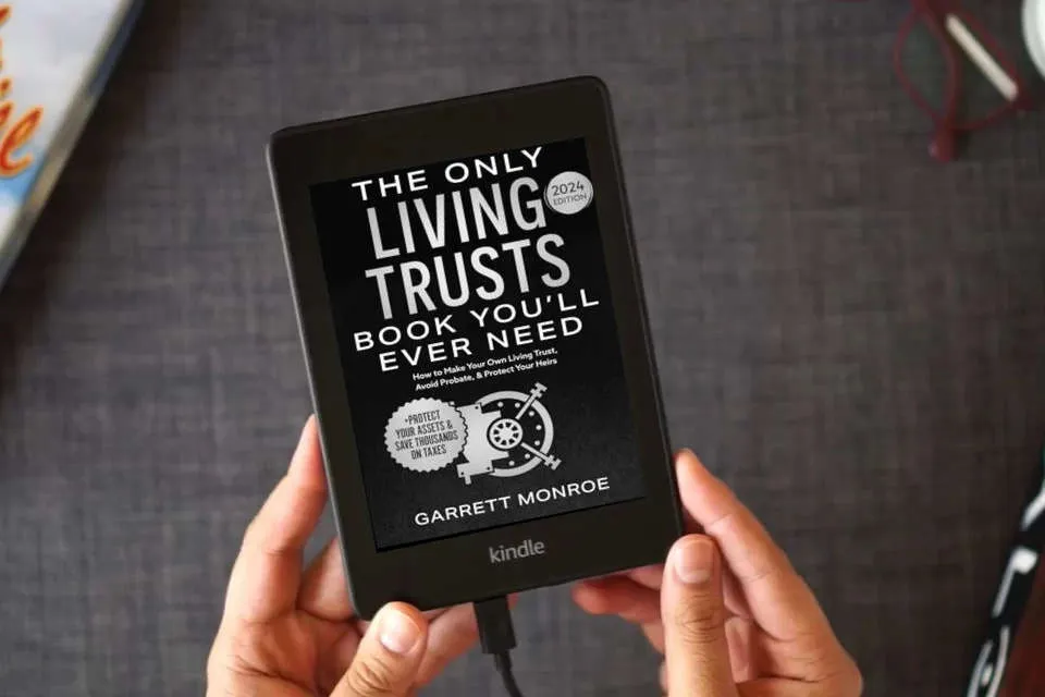 Read Online The Only Living Trusts Book You’ll Ever Need: How to Make Your Own Living Trust, Avoid Probate & Protect Your Heirs (Plus Protect Your Assets & Save Thousands on Taxes) (Estate Planning Guides) as a Kindle eBook