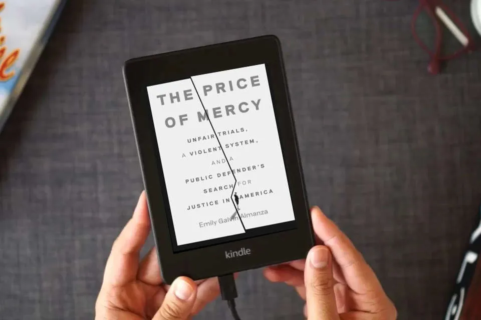 Read Online The Price of Mercy: Unfair Trials, a Violent System, and a Public Defender's Search for Justice in America as a Kindle eBook